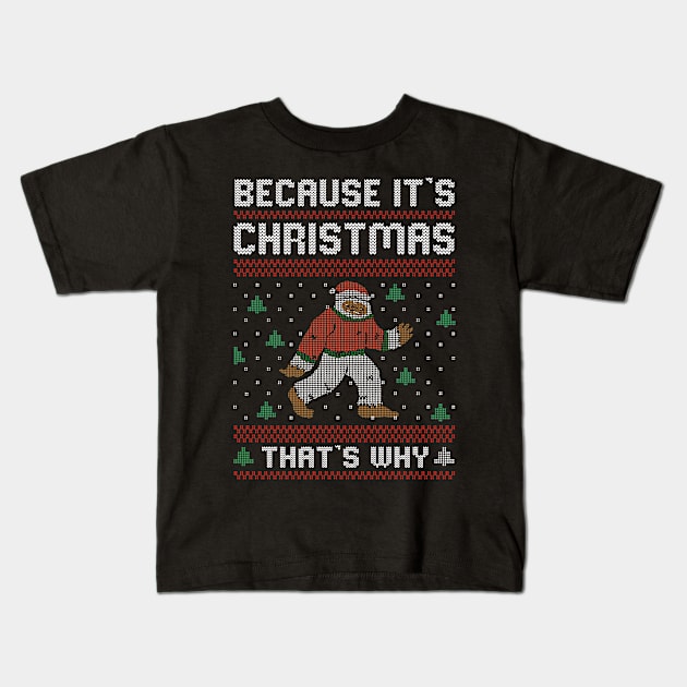 Ugly Christmas Because It's Christmas Kids T-Shirt by Streetwear KKS